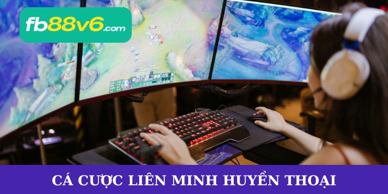 Cá cược liên minh huyền thoại
