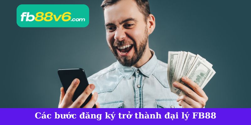 Quy trình dễ dàng để đăng ký làm đại lý FB88
