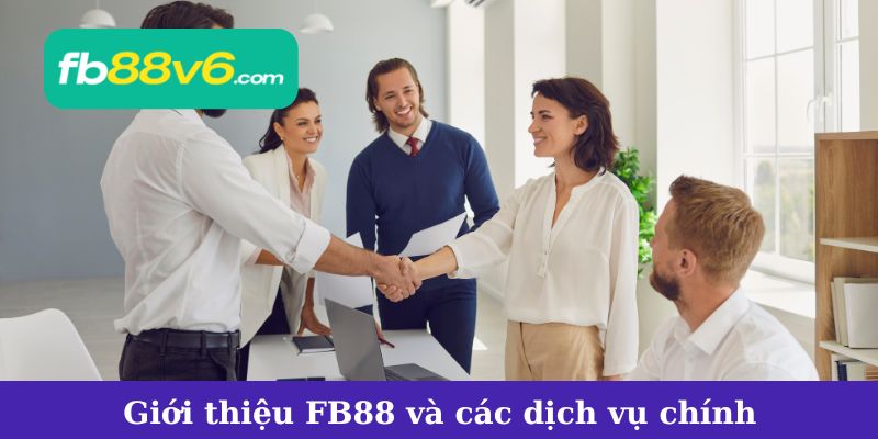 Giới Thiệu FB88 và các dịch vụ chính của nhà cái
