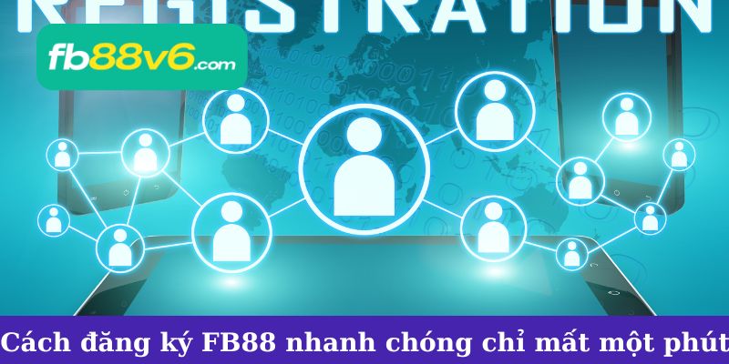Hướng dẫn đăng ký fb88 nhanh chóng chi tiết