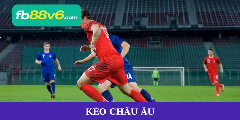 Kèo Châu Âu