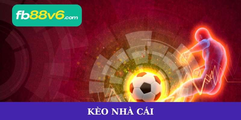 Kèo Nhà Cái
