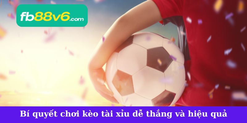 Kèo tài xỉu và mẹo chơi hiệu quả để thắng kèo