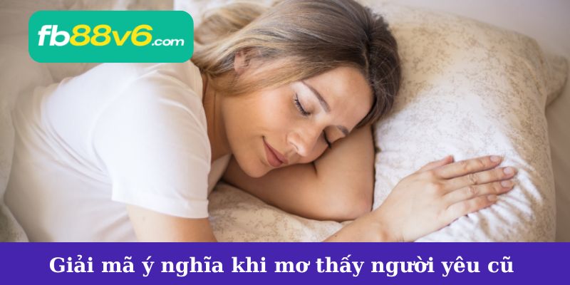 Mơ Thấy Người Yêu Cũ