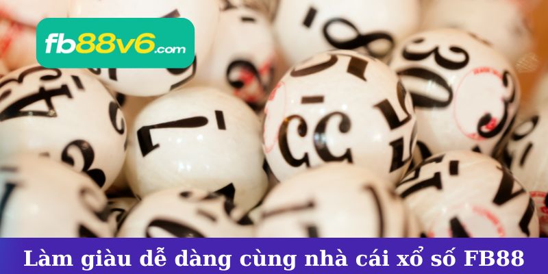 Làm giàu dễ dàng cùng nhà cái xổ số FB88