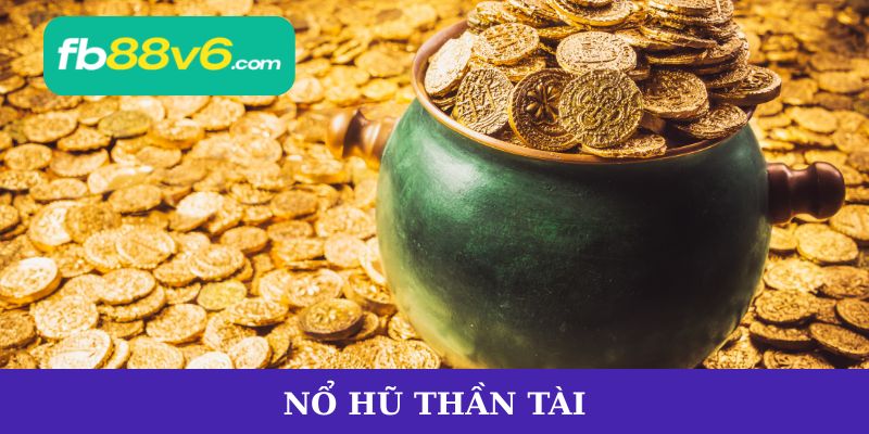 Nổ Hũ Thần Tài