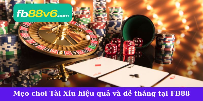 Cách chơi tài xỉu online dễ thắng tại FB88