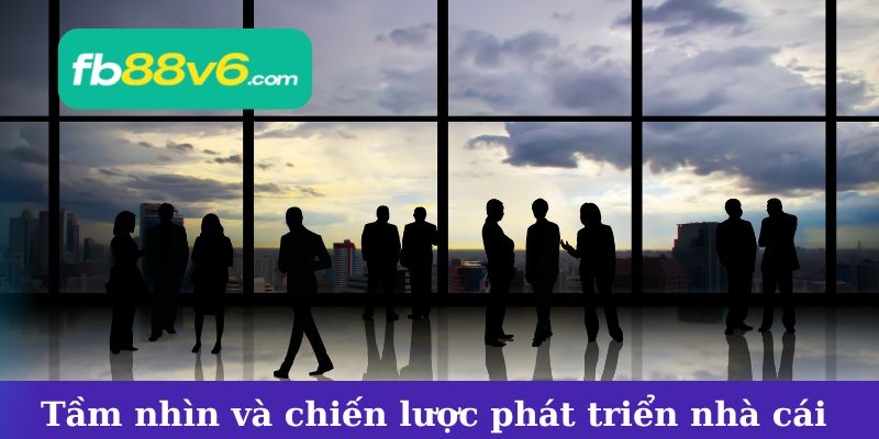 Tầm nhìn và chiến lược phát triển của nhà cái FB88