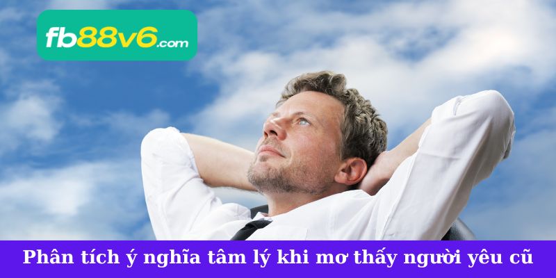 Phân tích ý nghĩa tâm lý khi mơ thấy người yêu cũ